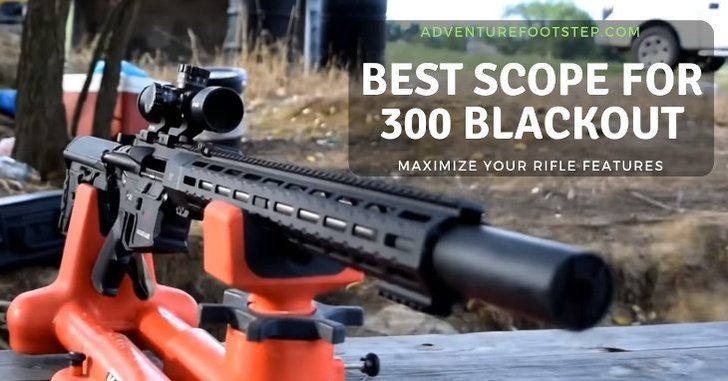 Best Scope For 300 Blackout Reviews 729x381 
