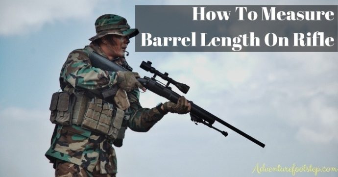how-to-measure-barrel-length on-rifle