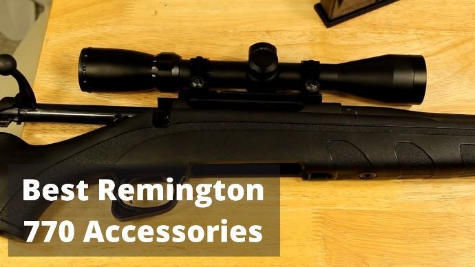 best-remington-770-accessories-upgrades